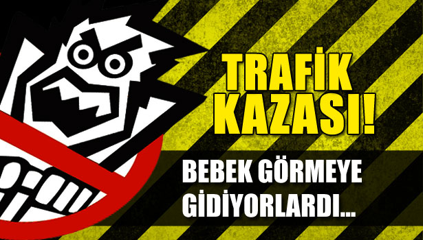 BEBEK GÖRMEYE GİDERKEN...