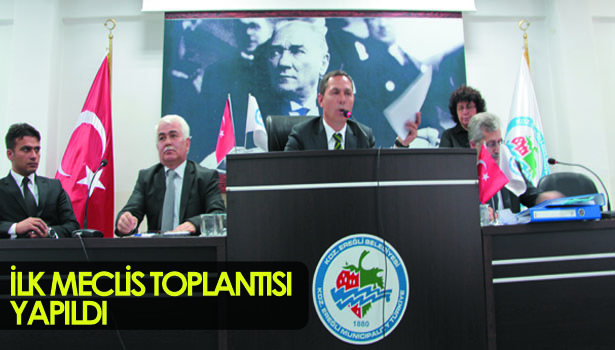 İLK MECLİS TOPLANTISI YAPILDI