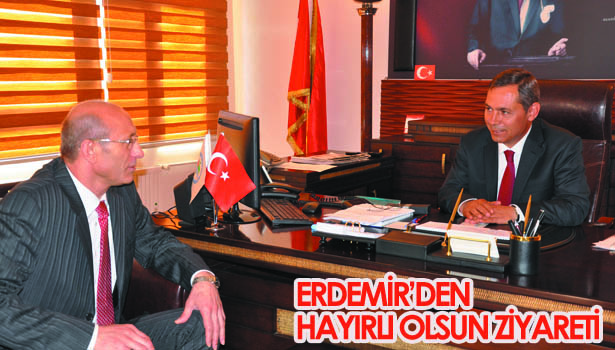 ERDEMİR'DEN HAYIRLI OLSUN ZİYARET