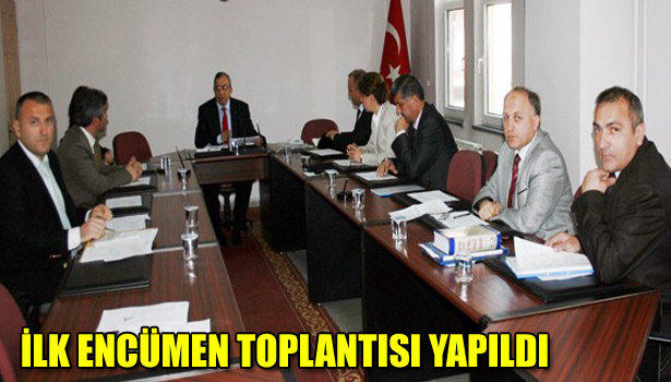 İLK ENCÜMEN TOPLANTISI YAPILDI