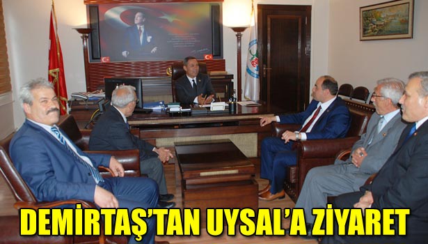 DEMİRTAŞ'TAN UYSAL'A ZİYARET