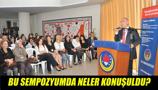 ÖĞRETMENLER BU SEMPOZYUMDA BİR ARAYA GELDİ