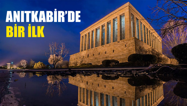 ANITKABİR'DE BİR İLK