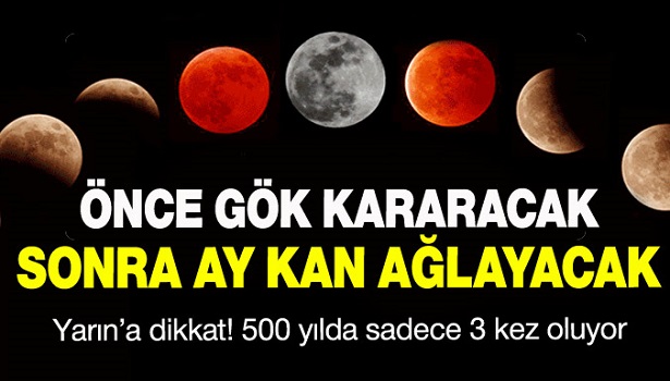 YARINA DİKKAT! 500 YILDA 3 KEZ OLUYOR