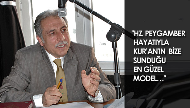Müftü ALBAYRAK: "HZ. PEYGAMBER, EN GÜZEL MODEL..."