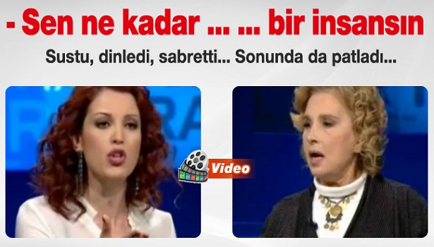 'SEN NE KADAR NEZAKET DIŞI BİR İNSANSIN'