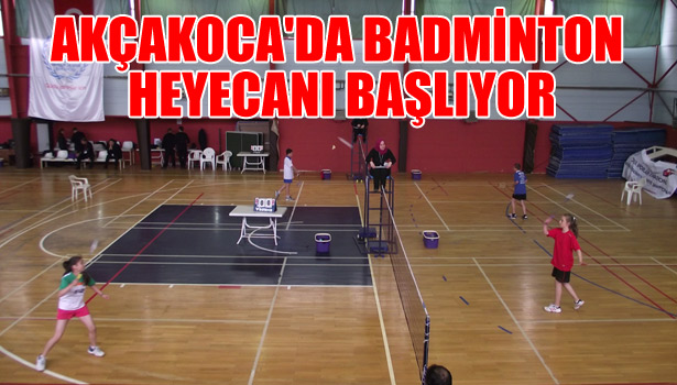 AKÇAKOCA'DA BADMİNTON HEYECANI BAŞLIYOR