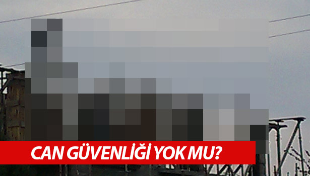 CAN GÜVENLİĞİ YOK MU?