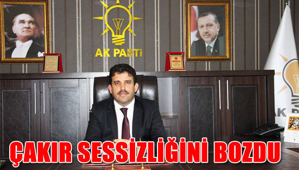 ÇAKIR SESSİZLİĞİNİ BOZDU