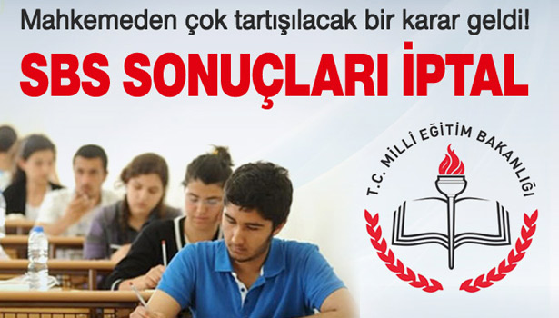 SBS SONUÇLARI İPTAL