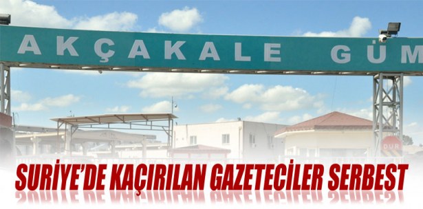 SURİYE'DE KAÇIRILAN GAZETECİLER SERBEST