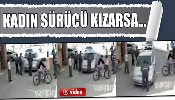KADIN SÜRÜCÜ KIZARSA...