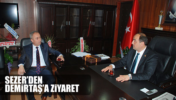 SEZER'DEN DEMİRTAŞ'A ZİYARET
