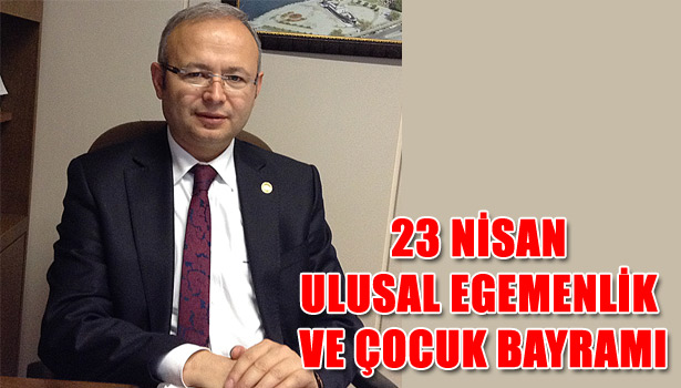 23 NİSAN ULUSAL EGEMENLİK VE ÇOCUK BAYRAMI