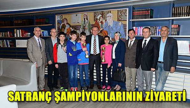 SATRANÇ ŞAMPİYONLARININ ZİYARETİ