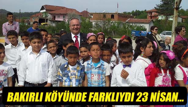 BAKIRLI KÖYÜNDE FARKLIYDI 23 NİSAN