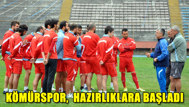 KÖMÜRSPOR, HAZIRLIKLARA BAŞLADI