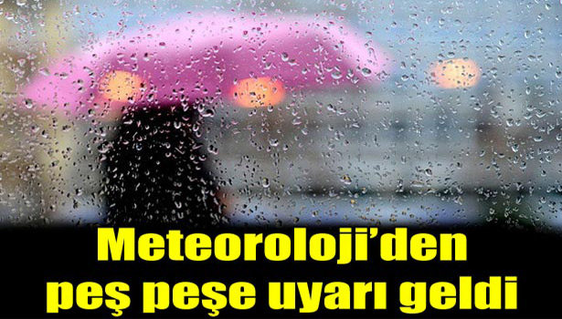 METEOROLOJİDEN UYARI!