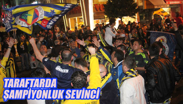 TARAFTARDA ŞAMPİYONLUK SEVİNCİ
