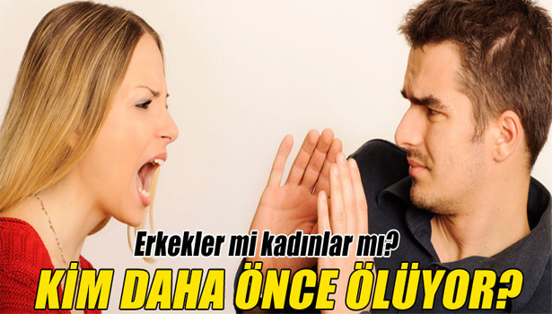 ERKEKLER Mİ KADINLAR MI ÖNCE ÖLÜYOR