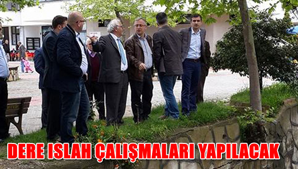 DERE İSLAH ÇALIŞMALARI YAPILACAK