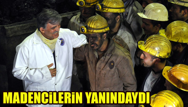MADENCİLERİN YANINDAYDI