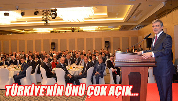 TÜRKİYE'NİN ÖNÜ ÇOK AÇIK
