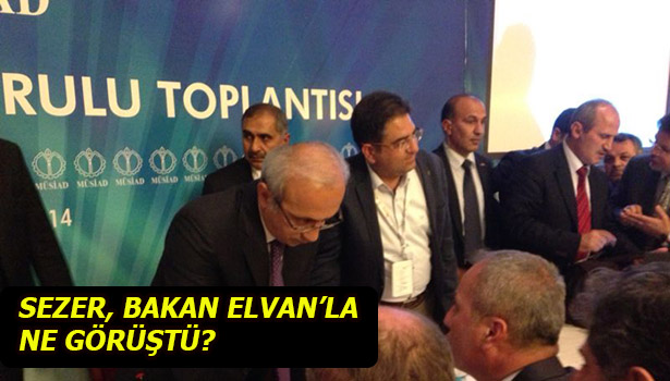 SEZER BAKAN ELVAN'LA NE GÖRÜŞTÜ?