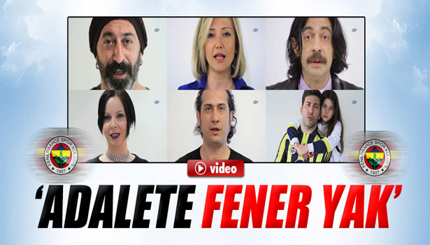 'ADALETE FENER YAK' KAMPANYASI