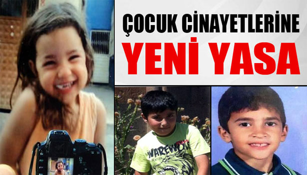 ÇOCUK VE KADIN CİNAYETLERİNE YASAL DÜZENLEME İÇİN DESTEK İSTEYECEĞİM