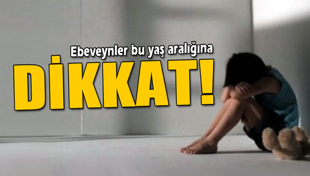 BU YAŞ ARALIĞINA DİKKAT!