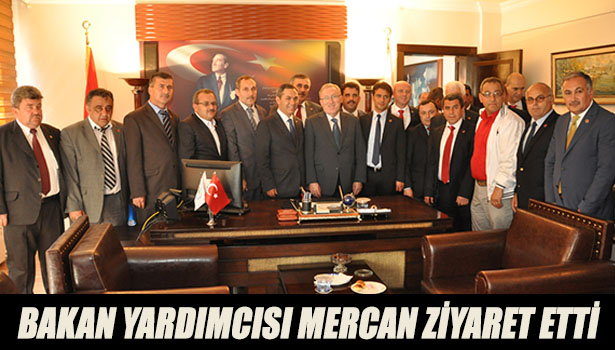BAKAN YARDIMCISI MERCAN, BAŞKAN UYSAL'I ZİYARET ETTİ