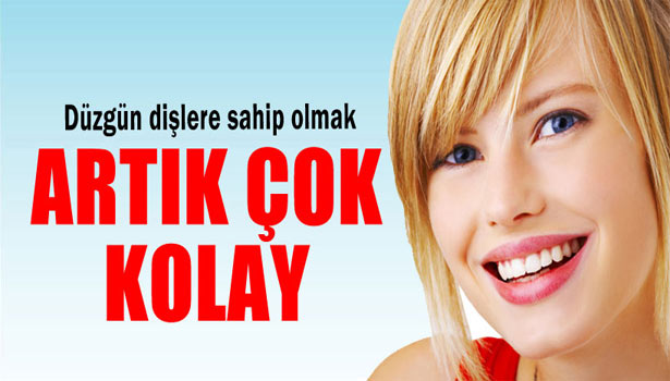 DÜZGÜN DİŞLERE SAHİP OLMAK ARTIK ÇOK KOLAY