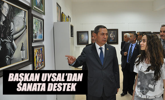 BAŞKAN UYSAL'DAN SANATA DESTEK