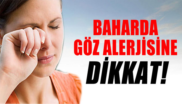 BAHARDA GÖZ ALERJİLERİNE DİKKAT