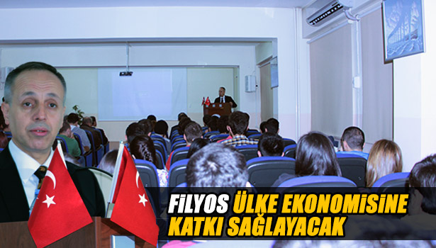 FİLYOS ÜLKE EKONOMİSİNE KATKI SAĞLAYACAK