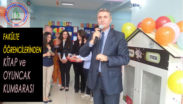 FAKÜLTE ÖĞRENCİLERİ KİTAP ve OYUNCAK KUMBARASI YAPTI