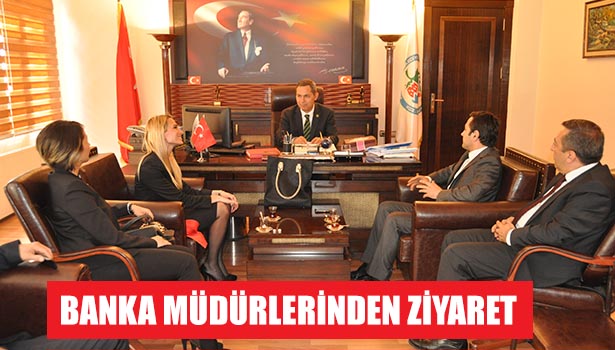 BANKA MÜDÜRLERİ BAŞKAN UYSAL'I ZİYARET ETTİ..