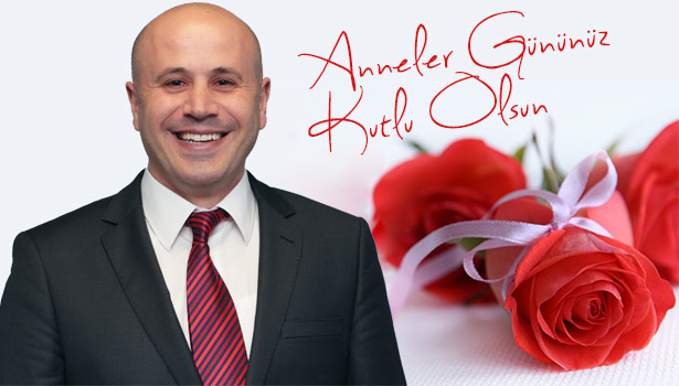 ÇOLAK'TAN ANNELER GÜNÜ MESAJI