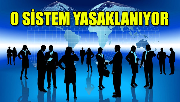 O SİSTEM YASAKLANIYOR