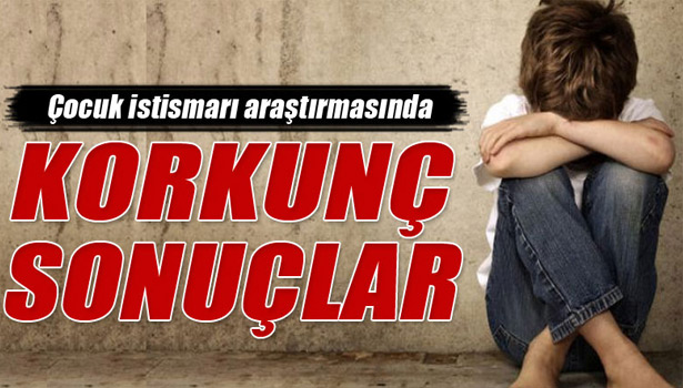 CİNSEL İSTİSMAR ARAŞTIRMASINDA KORKUNÇ SONUÇLAR