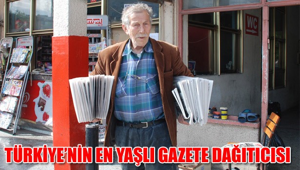 TÜRKİYE'NİN EN YAŞLI GAZETE DAĞITICISI