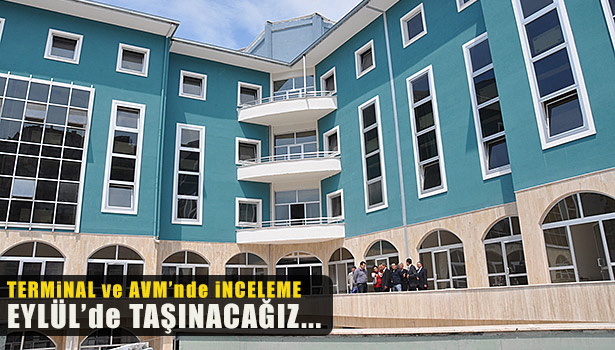 TERMİNAL VE AVM EYLÜL'DE TAŞINACAK