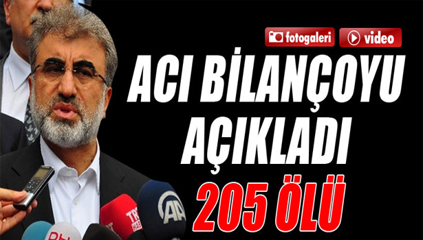 BAKAN YILDIZ: '205 İŞÇİMİZİ KAYBETTİK'