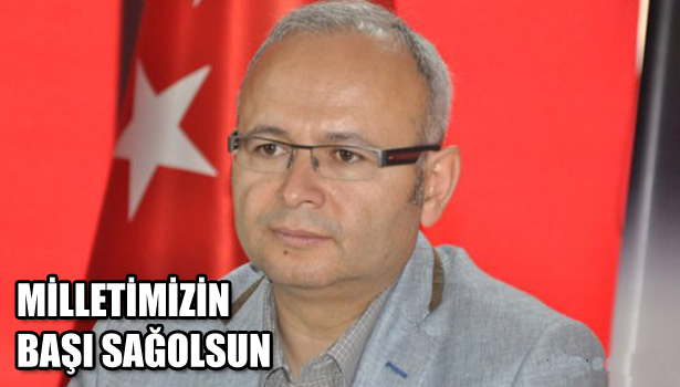 MİLLETİMİZİN BAŞI SAĞOLSUN