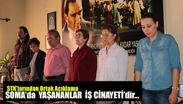 SOMA'DA YAŞANAN OLAY İŞ CİNAYETİ'DİR...