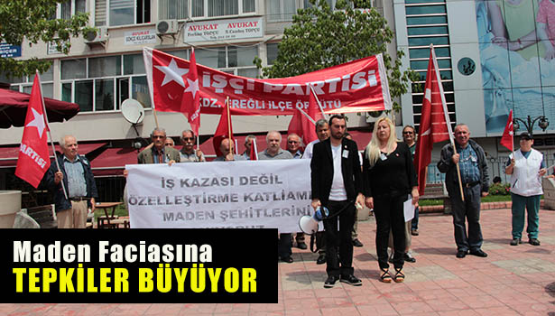 MADEN FACİASINA TEPKİLER BÜYÜYOR...