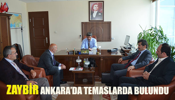 ZAYBİR YÖNETİMİ ANKARA'DA TEMASLARDA BULUNDU