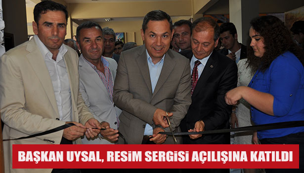 BAŞKAN UYSAL,RESİM SERGİSİ AÇILIŞINA KATILDI