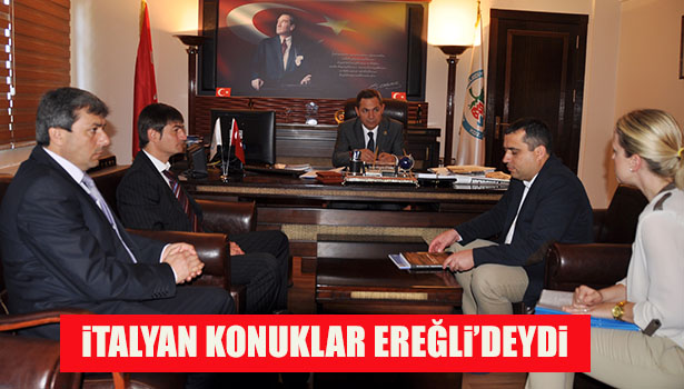 İTALYAN KONUKLAR EREĞLİ BELEDİYESİ'NDE